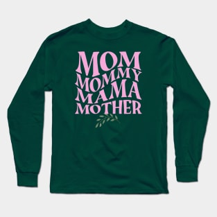 Mom mommy mama mother's day Long Sleeve T-Shirt